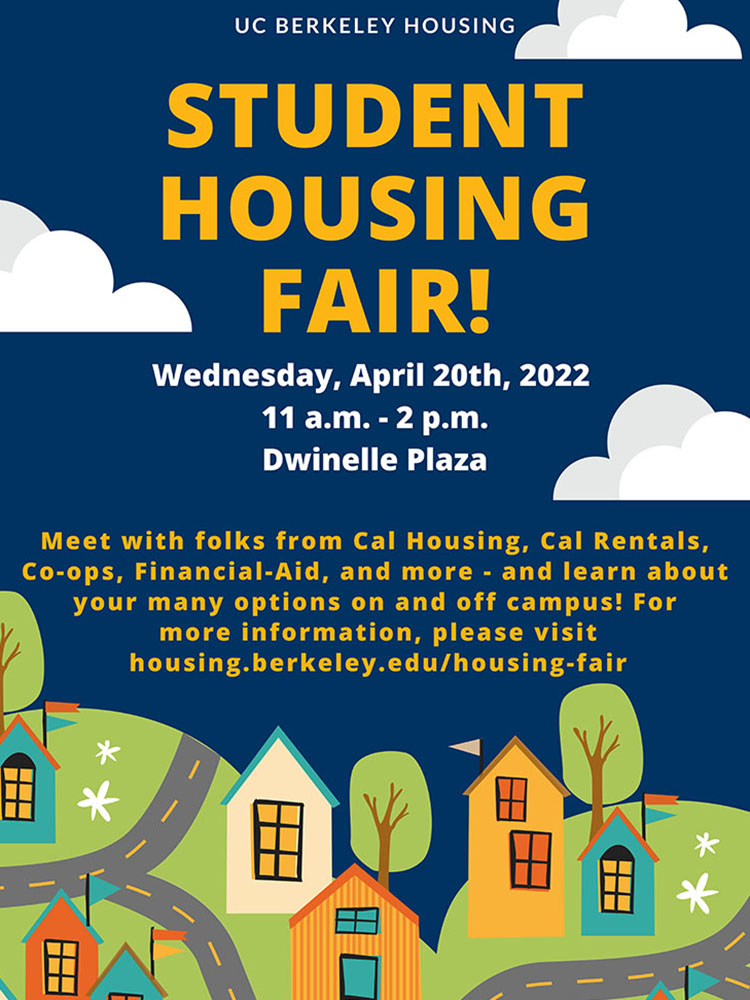 Student Housing Fair! Wednesday, April 20th, 2022 11 a.m. – 2 p.m. Dwinelle Plaza